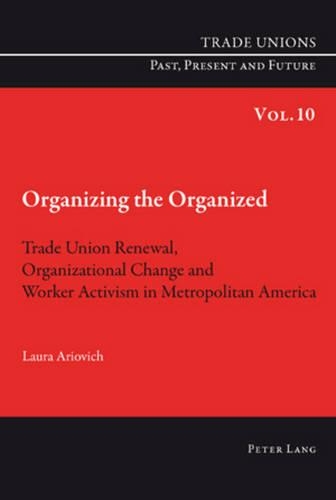 Бумажная книга «Organizing the Organized: Trade Union Renewal, Organizational Change and Worker Activism in Metropolitan America», автор Лора Ариович - фото №1