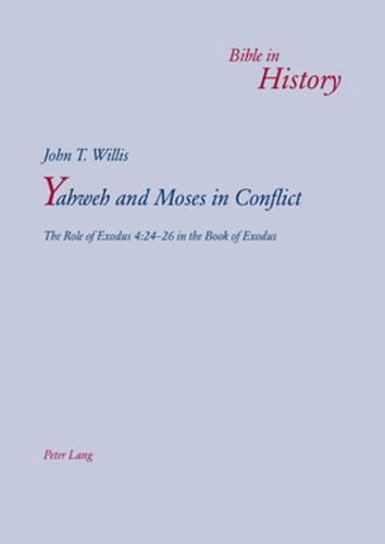 Паперова книга «Yahweh and Moses in Conflict: The Role of Exodus 4:24-26 in the Book of Exodus», автор Джон Т. Вілліс - фото №1
