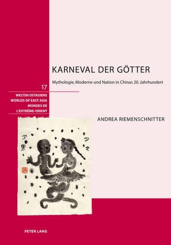 Паперова книга «Karneval Der Goetter: Mythologie, Moderne Und Nation in Chinas 20. Jahrhundert», автор Андреа Ріменшніттер - фото №1