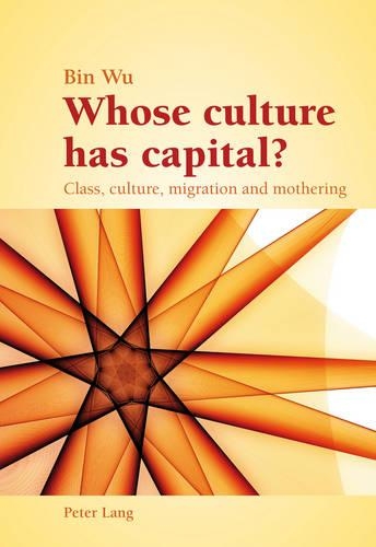 Паперова книга «Whose culture has capital?: Class, culture, migration and mothering», автор Бін Ву - фото №1