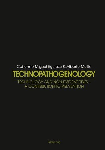 Паперова книга «Technopathogenology: Technology and Non-Evident Risk – A Contribution to Prevention», авторів Альберто Мотта, Гільєрмо Мігель Егіасу - фото №1