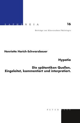 Паперова книга «Hypatia: Die Spaetantiken Quellen: Eingeleitet, Kommentiert Und Interpretiert», автор Генрієтта Харіх-Шварцбауер - фото №1