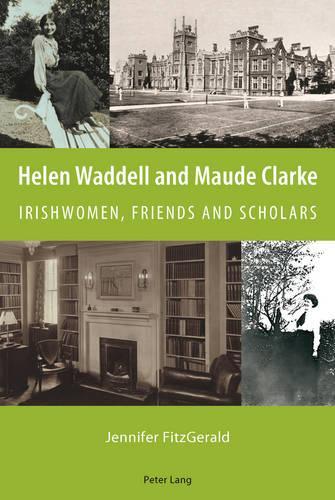 Бумажная книга «Helen Waddell and Maude Clarke: Irishwomen, Friends and Scholars», автор Дженнифер Фицджеральд - фото №1