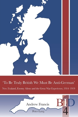 Бумажная книга «‘To Be Truly British We Must Be Anti-German’: New Zealand, Enemy Aliens and the Great War Experience, 1914-1919», автор Эндрю Фрэнсис - фото №1