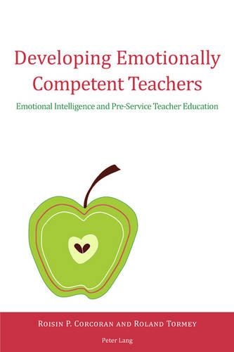 Паперова книга «Developing Emotionally Competent Teachers: Emotional Intelligence and Pre-Service Teacher Education», авторів Ройзін Коркоран, Роланд Тормі - фото №1
