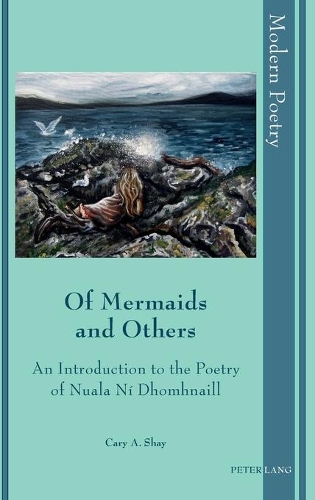 Бумажная книга «Of Mermaids and Others: An Introduction to the Poetry of Nuala Ní Dhomhnaill», автор Кэри А. Шей - фото №1