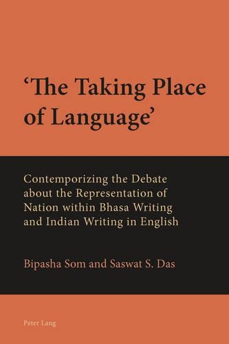 [object Object] «‘The Taking Place of Language’: Contemporizing the Debate about the Representation of Nation within Bhasa Writing and Indian Writing in English», авторов Бипаша Сом, Сасват Дас - фото №1
