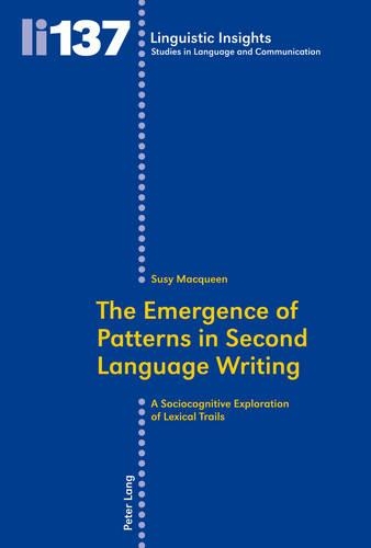 [object Object] «The Emergence of Patterns in Second Language Writing: A Sociocognitive Exploration of Lexical Trails», автор Сьюзи Маккин - фото №1