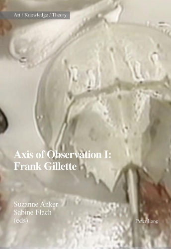 Бумажная книга «Axis of Observation: Frank Gillette», авторов Сабина Флах, Сюзанна Анкер - фото №1