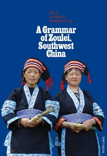 Бумажная книга «A Grammar of Zoulei, Southwest China: Southwest China», авторов Цзиньфан Ли, Ся Ли, Йонгсиан Луо - фото №1