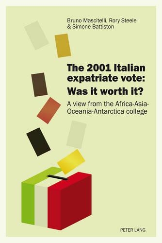 Паперова книга «The 2001 Italian expatriate vote: Was it worth it?: A view from the Africa-Asia-Oceania-Antarctica college», авторів Бруно Маскітеллі, Рорі Стіл, Сімона Баттістон - фото №1