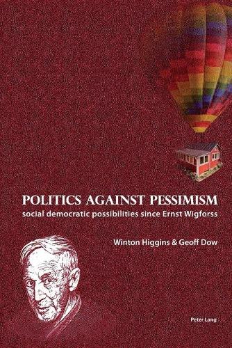 Бумажная книга «Politics against pessimism: Social democratic possibilities since Ernst Wigforss», авторов Джефф Дау, Уинтон Хиггинс - фото №1