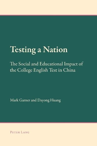 Бумажная книга «Testing a Nation: The Social and Educational Impact of the College English Test in China», авторов Дайонг Хуанг, Марк Гарнер - фото №1