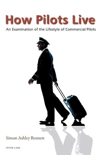 Бумажная книга «How Pilots Live: An Examination of the Lifestyle of Commercial Pilots», автор Саймон Беннетт - фото №1
