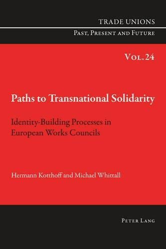 Бумажная книга «Paths to Transnational Solidarity: Identity-Building Processes in European Works Councils», авторов Герман Коттхофф, Майкл Уитталл - фото №1