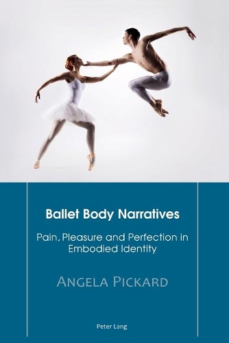Бумажная книга «Ballet Body Narratives: Pain, Pleasure and Perfection in Embodied Identity», автор Анджела Пикард - фото №1
