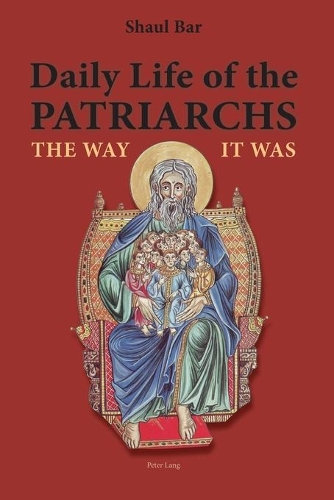 Паперова книга «Daily Life of the Patriarchs: The Way It Was», автор Шауль Бар - фото №1