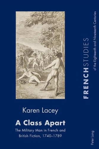 Бумажная книга «A Class Apart: The Military Man in French and British Fiction, 1740–1789», автор Карен Лейси - фото №1