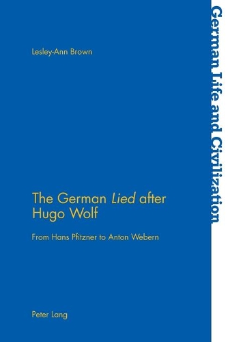 Паперова книга «The German «Lied» after Hugo Wolf: From Hans Pfitzner to Anton Webern», автор Леслі-Енн Браун - фото №1