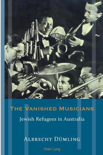 Бумажная книга «The Vanished Musicians: Jewish Refugees in Australia», автор Альбрехт Дюмлинг - фото №1