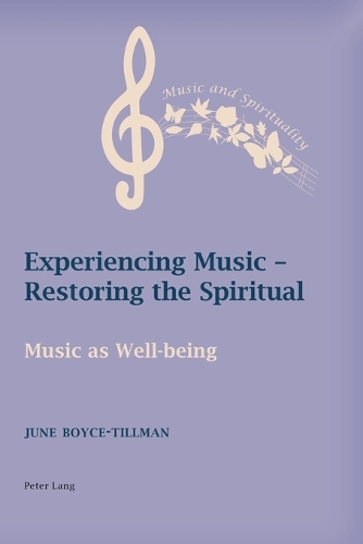Бумажная книга «Experiencing Music – Restoring the Spiritual: Music as Well-being», автор Джун Бойс-Тиллман - фото №1