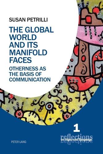 Бумажная книга «The Global World and its Manifold Faces: Otherness as the Basis of Communication», автор Сьюзан Петрилли - фото №1