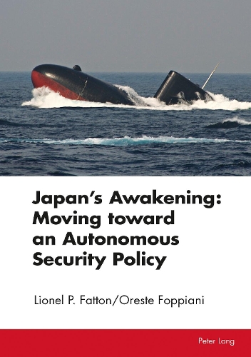 Бумажная книга «Japan’s Awakening: Moving toward an Autonomous Security Policy», авторов Лайонел П. Фаттон, Оресте Фоппиани - фото №1