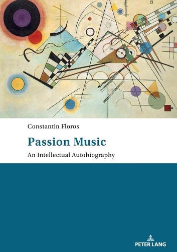 Бумажная книга «Passion: Music – An Intellectual Autobiography: Tanslated by Ernest Bernhardt-Kabisch», автор Константин Флорос - фото №1