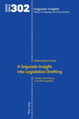 Бумажная книга «A linguistic Insight into Legislative Drafting: Tradition and Change in the UK Legislation», автор Джулия Адриана Пенниси - фото №1