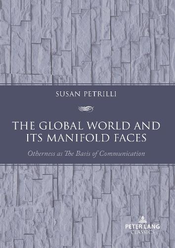 Бумажная книга «The Global World and its Manifold Faces: Otherness as the Basis of Communication», автор Сьюзан Петрилли - фото №1