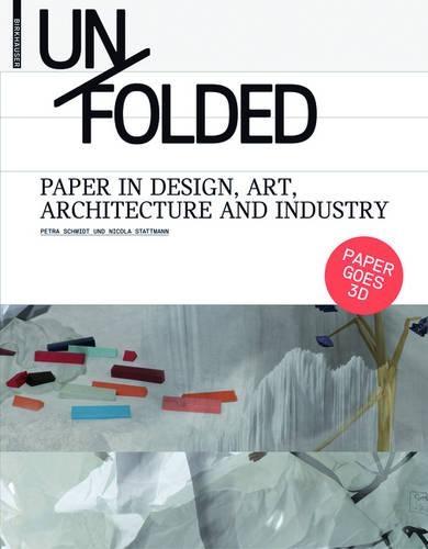 Бумажная книга «Unfolded: Paper in Design, Art, Architecture and Industry», авторов Никола Статтманн, Петра Шмидт - фото №1