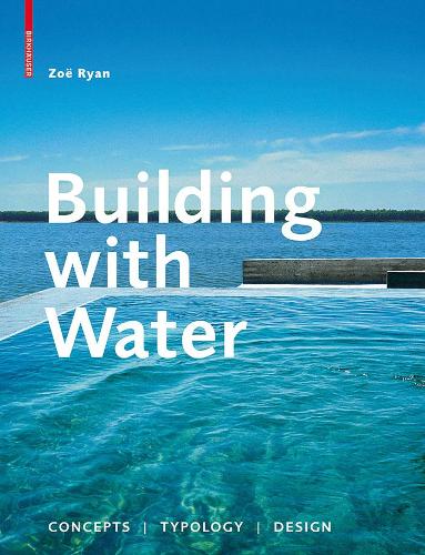 Бумажная книга «Building with Water: Concepts Typology Design», автор Зои Райан - фото №1