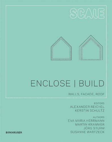 Бумажная книга «Enclose | Build: Walls, Facade, Roof», авторов Ева Мария Херрманн, Йорг Штурм, Мартин Краммер, Сюзанна Варцек - фото №1