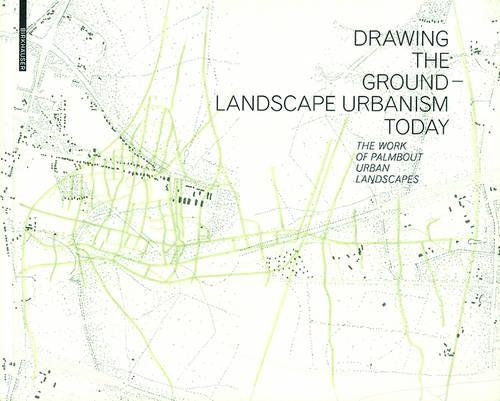 Бумажная книга «Drawing the Ground – Landscape Urbanism Today: The Work of Palmbout Urban Landscapes», автор Фриц Палмбум - фото №1