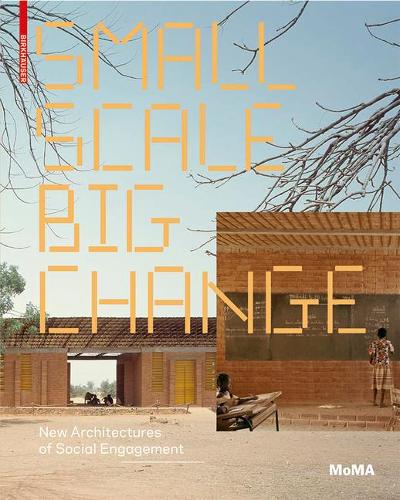 Паперова книга «Small Scale, Big Change: New Architectures of Social Engagement», автор Андрес Лепік - фото №1
