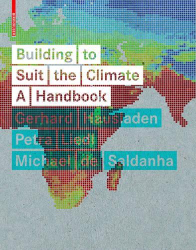 Бумажная книга «Building to Suit the Climate: A Handbook», авторов Герхард Хаусладен, Майкл Салданья, Петра Лидль - фото №1