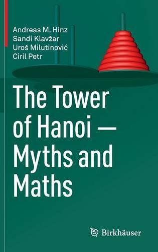 [object Object] «The Tower of Hanoi – Myths and Maths», авторов Андреас М. Хинц, Цирил Петр, Санди Клавжар, Урош Милутинович - фото №1