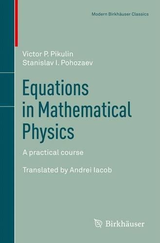Паперова книга «Equations in Mathematical Physics: A practical course», авторів Станіслав І. Погозаєв, Віктор П. Пікулін - фото №1