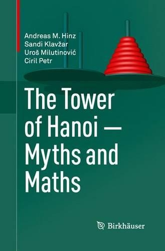 [object Object] «The Tower of Hanoi – Myths and Maths», авторов Андреас М. Хинц, Цирил Петр, Санди Клавжар, Урош Милутинович - фото №1