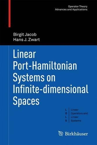 Бумажная книга «Linear Port-Hamiltonian Systems on Infinite-dimensional Spaces», авторов Биргит Джейкоб, Ханс Й. Цварт - фото №1