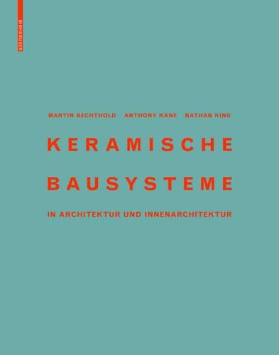 Паперова книга «Keramische Bausysteme: in Architektur und Innenarchitektur», авторів Ентоні Кейн, Мартін Бехтольд, Натан Кінг - фото №1