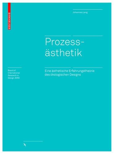 Бумажная книга «Prozessästhetik: Eine ästhetische Erfahrungstheorie des ökologischen Designs», автор Йоханнес Ланг - фото №1