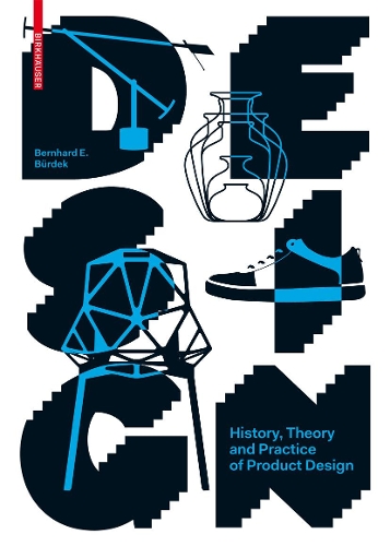 Бумажная книга «Design: History, Theory and Practice of Product Design», автор Бернхард Э. Бюрдек - фото №1