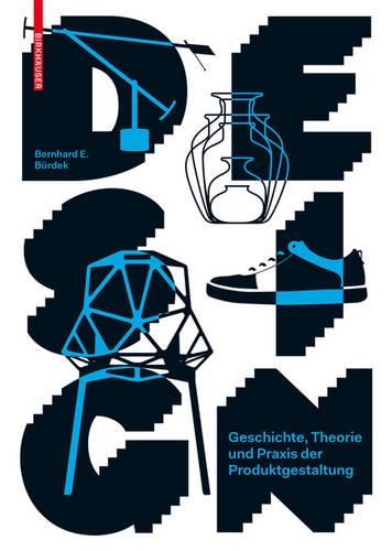 Бумажная книга «Design: Geschichte, Theorie und Praxis der Produktgestaltung», автор Бернхард Э. Бюрдек - фото №1