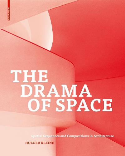 Паперова книга «The Drama of Space: Spatial Sequences and Compositions in Architecture», автор Хольгер Кляйне - фото №1