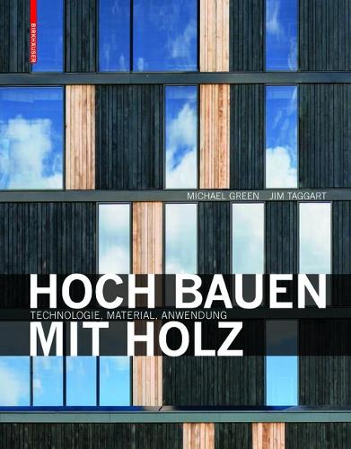 Бумажная книга «Hoch bauen mit Holz: Technologie, Material, Anwendung», авторов Джим Таггарт, Майкл Грин - фото №1