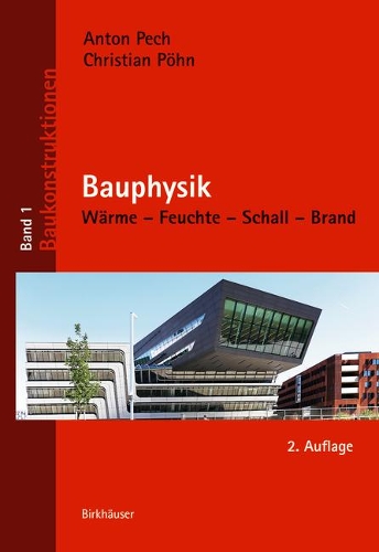 Паперова книга «Bauphysik: Wärme – Feuchte – Schall – Brand», авторів Антон Пех, Кристиан Пён - фото №1