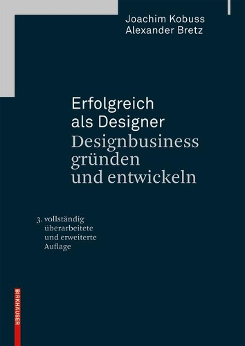 Бумажная книга «Erfolgreich als Designer - Designbusiness gründen und entwickeln», авторов Александр Бретц, Йоахим Кобус - фото №1