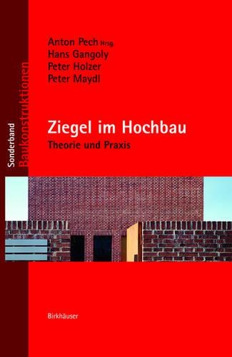 Бумажная книга «Ziegel im Hochbau: Theorie und Praxis», авторов Антон Питч, Ганс Ганголи, Питер Хольцер, Питер Мэйдл - фото №1