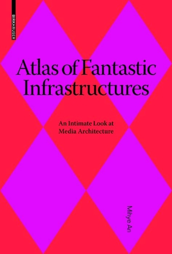 [object Object] «Atlas of Fantastic Infrastructures: An Intimate Look at Media Architecture», автор Михье Ан - фото №1